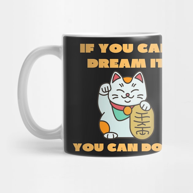 If you can dream it you can do it by IOANNISSKEVAS